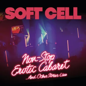 Soft Cell - Non Stop Erotic Caberet And Other Stories: Live - DVD